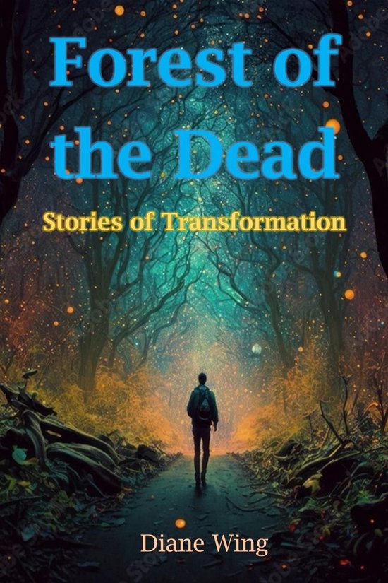 Forest of the Dead: Stories of Transformation - cover