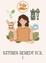 Natural Remedies for Everyday Insecurities. 1 - Natures Remedy vol 1