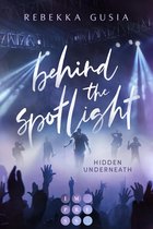 Behind the Spotlight - Behind the Spotlight: Hidden Underneath