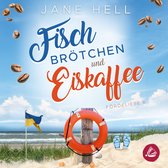 Fischbrötchen und Eiskaffee: Ein Ostseeroman | Fördeliebe 6