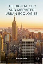 The Digital City and Mediated Urban Ecologies