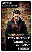 The Complete "Sherlock Holmes" Stories