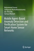 Mobile Agent Based Anomaly Detection and Verification System for Smart Home Sens