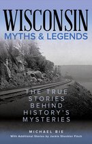 Myths and Mysteries Series- Wisconsin Myths & Legends