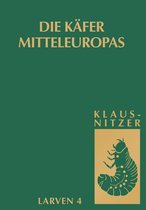 Die Larven der Käfer Mitteleuropas Band 4: Polyphaga, Teil 3