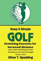 Keep it Simple Golf 8 - Keep It Simple Golf - Stretching Exercises for Increased Distance