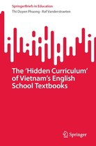 SpringerBriefs in Education - The ‘Hidden Curriculum’ of Vietnam’s English School Textbooks