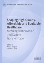 Organizational Behaviour in Healthcare - Shaping High Quality, Affordable and Equitable Healthcare