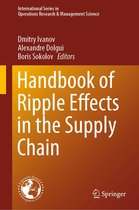International Series in Operations Research & Management Science 276 - Handbook of Ripple Effects in the Supply Chain