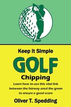Keep it Simple Golf 3 - Keep it Simple Golf - Chipping