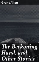 The Beckoning Hand, and Other Stories