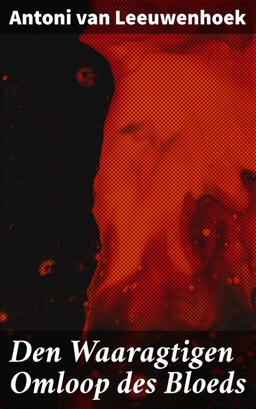 Den Waaragtigen Omloop des Bloeds - cover