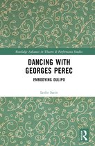 Routledge Advances in Theatre & Performance Studies- Dancing with Georges Perec