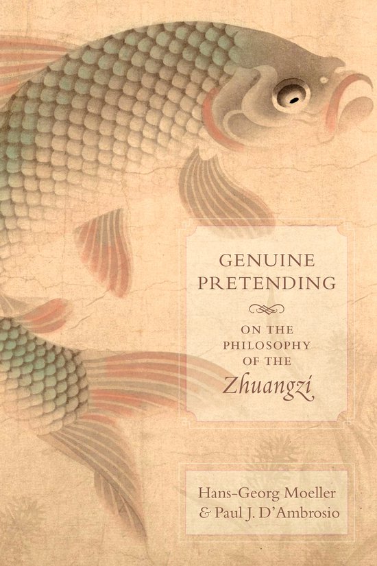 Genuine Pretending – On the Philosophy of the Zhuangzi