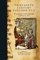 Thirteenth Century England XVII – Proceedings of the Cambridge Conference, 2017