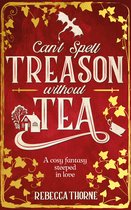 Tomes & Tea- Can't Spell Treason Without Tea