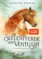 Die Seelenpferde von Ventusia 1 - Die Seelenpferde von Ventusia, Band 1: Windprinzessin (Dein-SPIEGEL-Bestseller, abenteuerliche Pferdefantasy ab 10 Jahren)