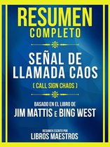 Resumen Completo - Señal De Llamada Caos (Call Sign Chaos) - Basado En El Libro De Jim Mattis E Bing West