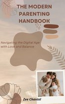 The Modern Parenting Handbook: Navigating the Digital Age with Love and Balance