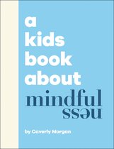 A Kids Book-A Kids Book About Mindfulness