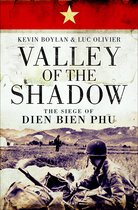 Valley of the Shadow The Siege of Dien Bien Phu