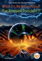 What Do We Know About?- What Do We Know About the Roswell Incident?