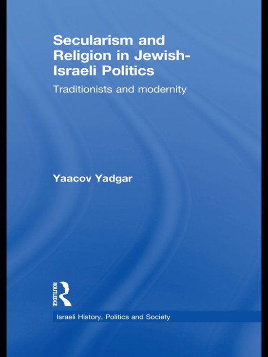 Israeli History, Politics and Society - Secularism and Religion in Jewish-Israeli Politics