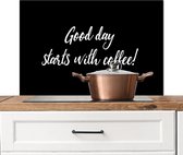 Spatscherm keuken 80x55 cm - Kookplaat achterwand Good day starts with coffee! - Quotes - Koffie - Spreuken - Muurbeschermer - Spatwand fornuis - Hoogwaardig aluminium