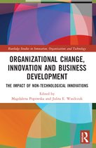 Routledge Studies in Innovation, Organizations and Technology- Organizational Change, Innovation and Business Development