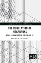 Routledge Research in Finance and Banking Law-The Regulation of Megabanks