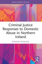 Directions and Developments in Criminal Justice and Law- Criminal Justice Responses to Domestic Abuse in Northern Ireland