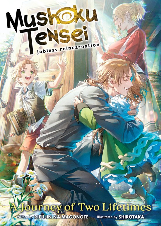 Mushoku Tensei: Jobless Reincarnation (Light Novel)- Mushoku Tensei: Jobless Reincarnation - A Journey of Two Lifetimes
