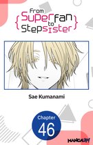 From Superfan to Stepsister CHAPTER SERIALS 46 - From Superfan to Stepsister #046