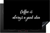 KitchenYeah® Inductie beschermer 90x60 cm - Quote - Koffie - Coffee is always a good idea - Spreuken - Kookplaataccessoires - Afdekplaat voor kookplaat - Inductiebeschermer - Inductiemat - Inductieplaat mat