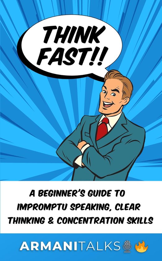 Think Fast!! A Beginner's Guide to Impromptu Speaking, Clear ... - cover