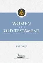 Little Rock Scripture Study- Women in the Old Testament, Part One