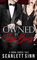Alpha Boss 4 - Owned by the Boss: A Taboo Erotic Tale