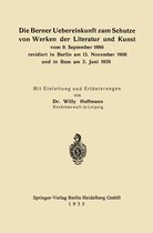 Die Berner Uebereinkunft zum Schutze von Werken der Literatur und Kunst vom 9. September 1886 revidiert in Berlin am 13. November 1908 und in Rom am 2. Juni 1928