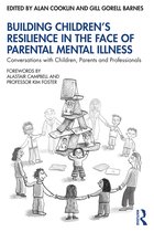 Building Childrenâ€™s Resilience in the Face of Parental Mental Illness