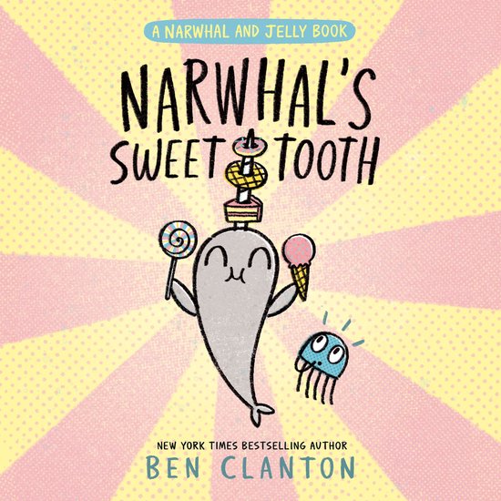 Narwhal's Sweet Tooth (A Narwhal and Jelly Book #9) - cover
