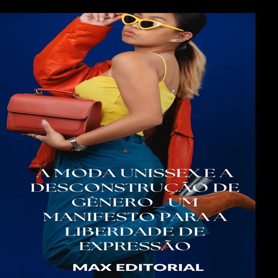 SÉRIE: MODAS - A Moda Unissex e a Desconstrução de Gêner ... - cover