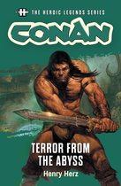 The Heroic Legends Series 9 - The Heroic Legends Series - Conan: Terror from the Abyss