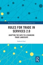 Routledge Research in International Economic Law- Rules for Trade in Services 2.0