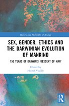 History and Philosophy of Biology- Sex, Gender, Ethics and the Darwinian Evolution of Mankind