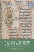 Writing History in the Middle Ages- Writing History in the Anglo-Norman World