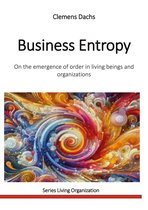 Living Organization 2 - Business Entropy
