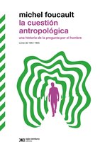 Biblioteca Clásica de Siglo Veintiuno - La cuestión antropológica