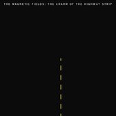 Magnetic Fields - The Charm Of The Highway Strip (CD)