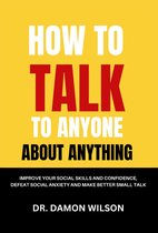 How To Talk To Anyone About Anything