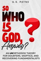 So Who is God, Anyway?